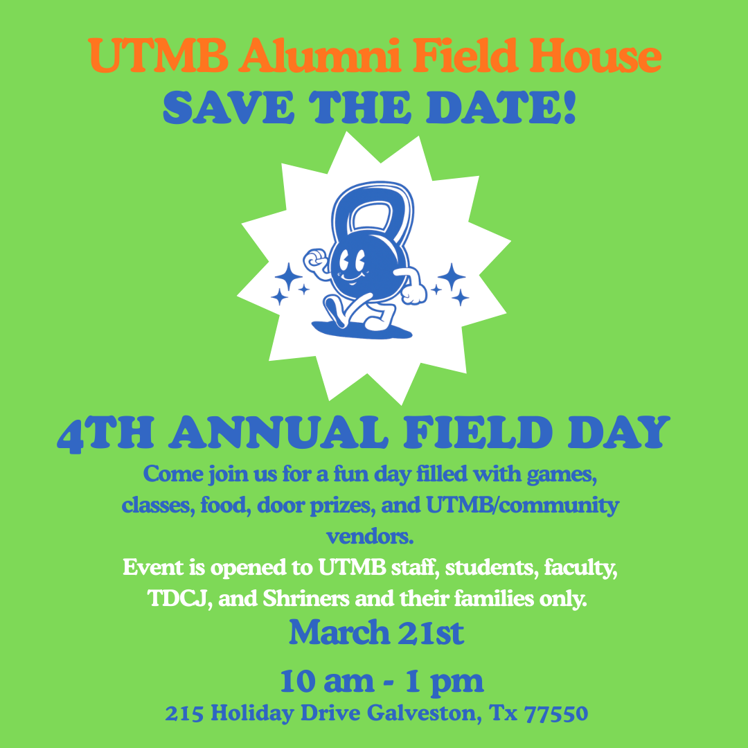 Green event flyer announcing the UTMB Alumni Field House 4th Annual Field Day with date, time, location, and a blue kettlebell character illustration.